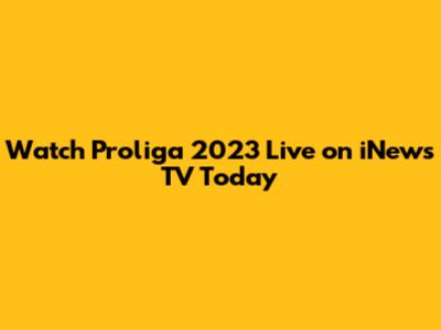 Watch Proliga 2023 Live on iNews TV Today