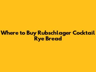 Where to Buy Rubschlager Cocktail Rye Bread