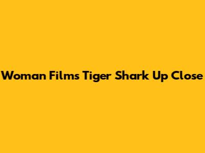 Woman Films Tiger Shark Up Close