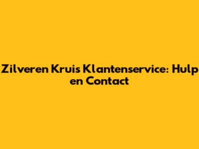 Zilveren Kruis Klantenservice: Hulp en Contact