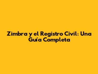 Zimbra y el Registro Civil: Una Guía Completa