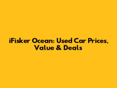 iFisker Ocean: Used Car Prices, Value & Deals