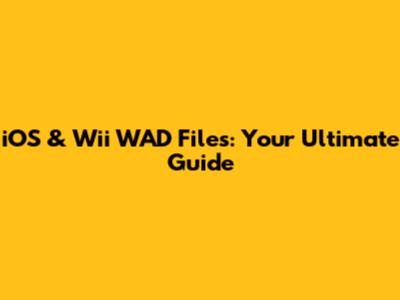 iOS & Wii WAD Files: Your Ultimate Guide