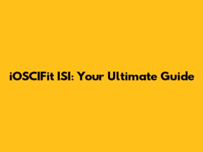 iOSCIFit ISI: Your Ultimate Guide